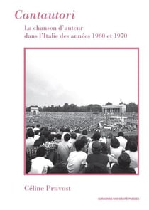 Cantautori : La chanson d'auteur dans l'Italie des années 1960 et 1970