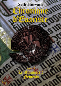 Chronique d'Evariste t.3 - le manuscrit Némésis