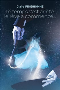 Le temps s'est arrêté, le rêve a commencé...