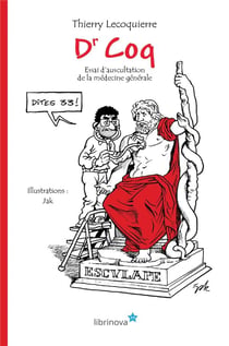 Dr Coq - essai d'auscultation de la médecine générale