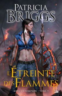 Mercy Thompson Tome 9 : l'étreinte des flammes