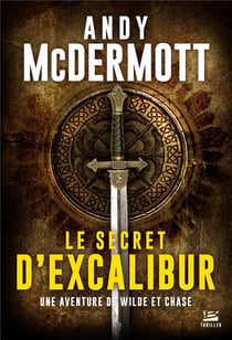 Une aventure de Wilde et Chase Tome 3 : le secret d'excalibur