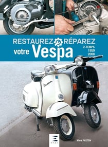 RESTAUREZ & REPARER : votre Vespa (2e édition)