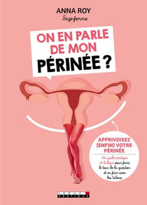 On en parle de mon perinée ?
