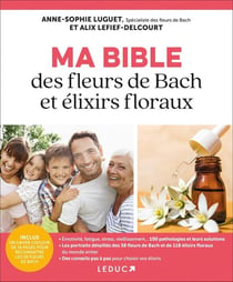Ma bible des fleurs de Bach et des élixirs floraux