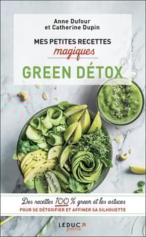 Mes petites recettes magiques : green detox