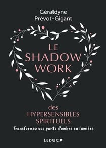 Le shadow work des hypersensibles spirituels : Transformez vos parts d'ombre en lumière