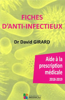 Fiches D'Anti-Infectieux - Aide À La Prescription Médicale (Édition 2018/2019)