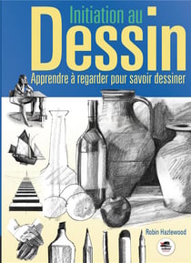 Initiation au dessin : Apprendre à regarder pour savoir dessiner