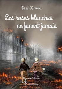 Les roses blanches ne fânent jamais