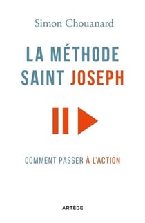 La méthode saint Joseph - comment passer à l'action