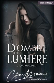D'ombre et de lumière t.3 - l'ultime combat