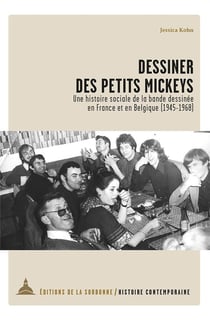 Dessiner des petits Mickeys : une histoire sociale de la bande dessinée en France et en Belgique (1945-1968)