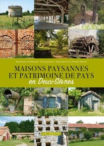 Maisons paysannes et patrimoine de pays en Deux-Sèvres