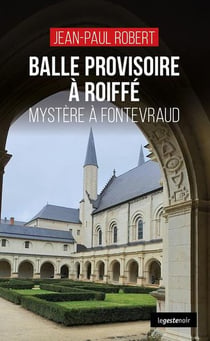 Mystère à Fontevraud : Balle provisoire