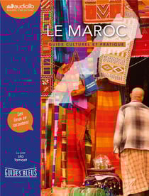 Guides bleus - le Maroc - guide culturel et pratique
