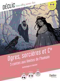 Ogres, sorcières et Cie : 5 contes aux limites de l'humain