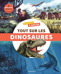 Mon encyclo à déplier : tout sur les dinosaures