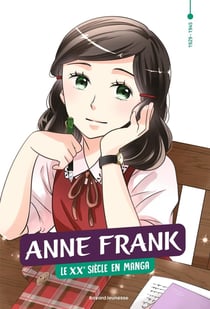 L'Histoire en manga : Le XXe siècle en manga Tome 4 : Anne Frank