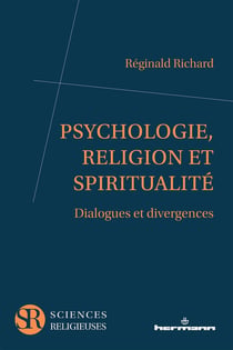 Psychologie, religion et spiritualité : Dialogues et divergences