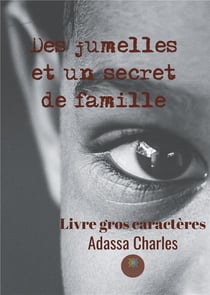 Des jumelles et un secret de famille - gros caractères