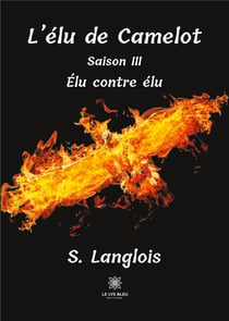 L'élu de Camelot saison III : élu contre élu