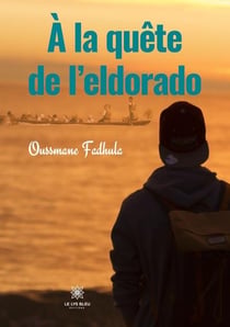 À la quête de l'Eldorado