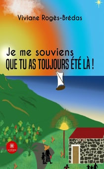 Je me souviens que tu as toujours été là !