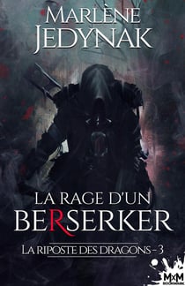 La riposte des dragons Tome 3 : la rage d'un berserker