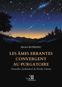 Les âmes errantes convergent au purgatoire - Nouvelles (ordinaires) du Proche-Orient
