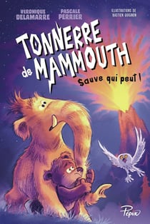 Tonnerre de mammouth Tome 3 : Sauve qui peut !