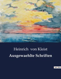 Ausgewaehlte Schriften : Die Abgründe der menschlichen Seele im Spiegel der Zeit