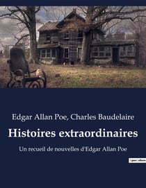 Histoires extraordinaires : Un recueil de nouvelles d'Edgar Allan Poe