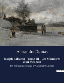 Joseph Balsamo - Tome III - Les Mémoires d'un médecin