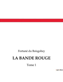 LA BANDE ROUGE : Les secrets d'un Paris envoûtant et dangereux.
