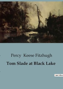 Tom Slade at Black Lake : The Unyielding Spirit of a Scout