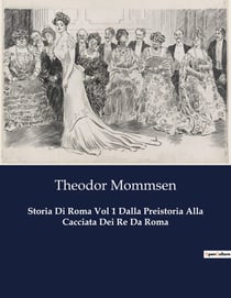 Storia Di Roma Vol 1 Dalla Preistoria Alla Cacciata Dei Re Da Roma : Le origini di Roma: tra mito e realtà