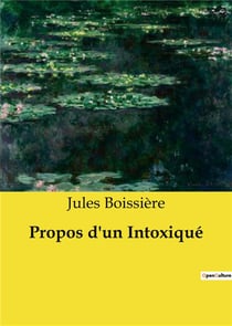 Propos d'un intoxique