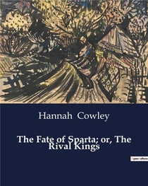The Fate of Sparta- or, The Rival Kings