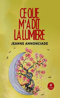 Ce que m'a dit la lumière