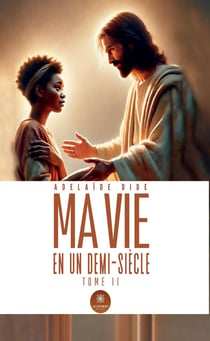 Ma vie en un demi-siècle : Tome II