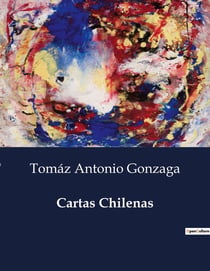 Cartas Chilenas : Uma critica satirica ao governo colonial no Chile do século XVIII
