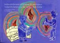Indiambolamena et la corne de rhinocéros - indiambolamena sy ilay tandro-dalomena - conte betsimisaraka de madagascar