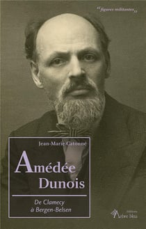 Amédée Dunois : de Clamecy à Bergen-Belsen