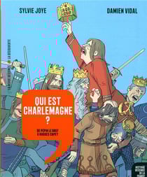 Histoire dessinée de la France n.5 : qui est Charlemagne ? de Pépin Le Bref à Hugues Capet