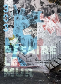 Revue 303 n.172 : refaire le mur : peintures murales dans l'espace public