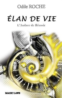 Élan de vie - l'audace de réussir