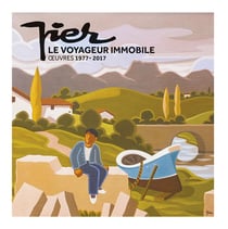 Pier - le voyageur immobile - oeuvres 1977-2017