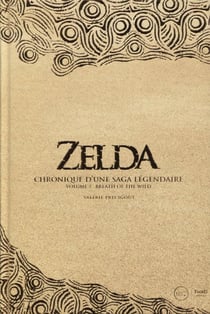 Zelda : Chronique d'une saga légendaire Volume 2 : Breath of the Wild