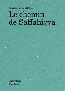 Émilienne Malfatto : Le Chemin de Saffayihha